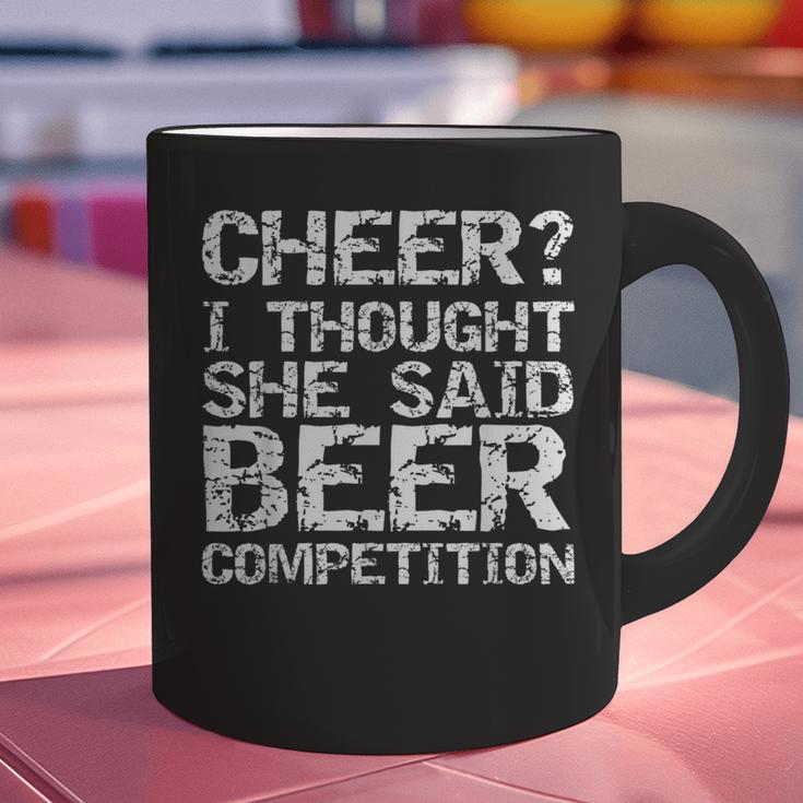 Cheer Dad Cheer I Thought She Said Beer Competition Graphic Print Coffee Mug Cheer Dad Cheer I Thought She Said Beer Competition Graphic Print Coffee Mug