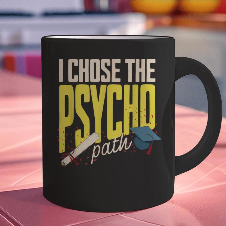 I Chose The Psycho Path Psychology Major Graduation Graphic Print Coffee Mug
