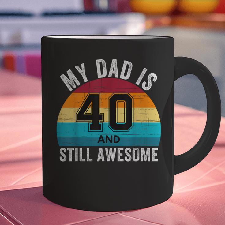 My Dad Is 40 And Still Awesome 40th Retro Birthday Dad Daddy Graphic Print Coffee Mug