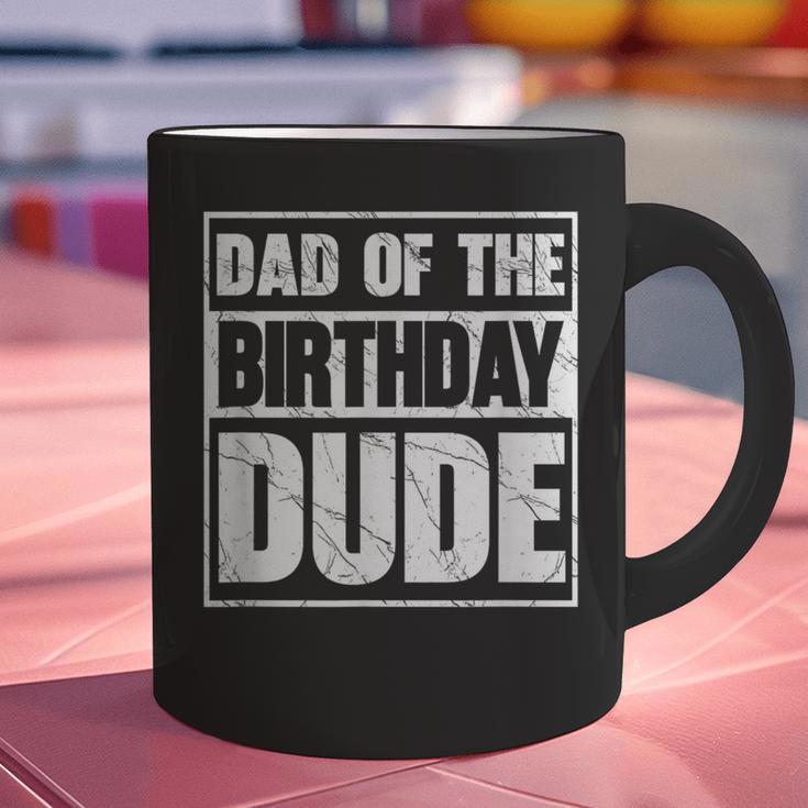 Dad Of The Birthday Dude Dad Of The Birthday Boy Graphic Print Coffee Mug