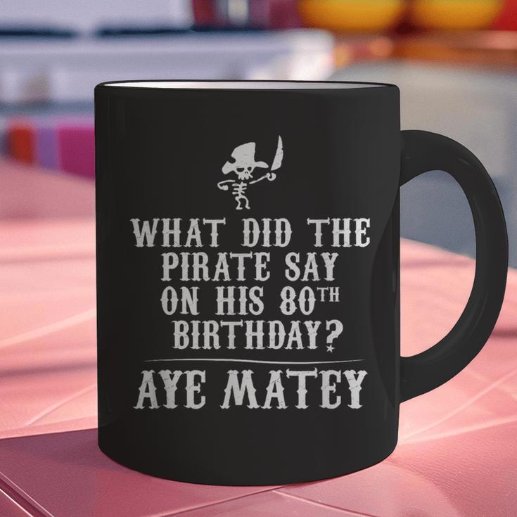 Dad Joke Pirates 80th Birthday Aye Matey T-Shirt Graphic Print Coffee Mug Dad Joke Pirates 80th Birthday Aye Matey T-Shirt Graphic Print Coffee Mug
