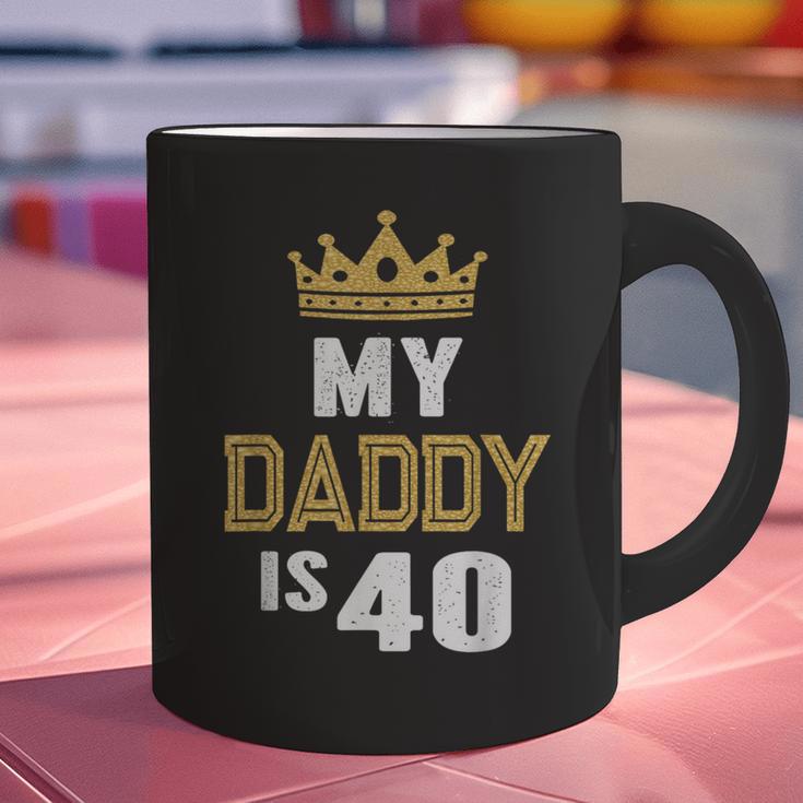My Daddy Is 40 Years Old 40th Dad's Birthday For Him Graphic Print Coffee Mug My Daddy Is 40 Years Old 40th Dad's Birthday For Him Graphic Print Coffee Mug