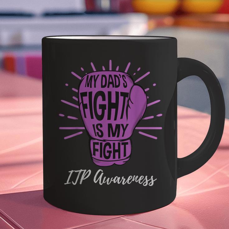 My Dads Fight Is My Fight Immune ITP Awareness Graphic Print Coffee Mug