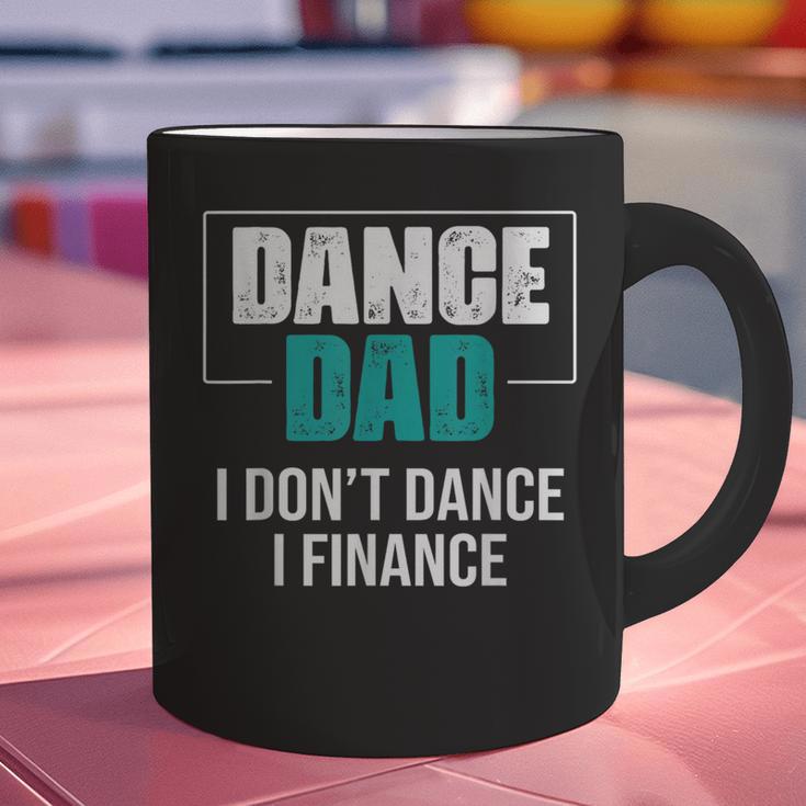Dance Dad I Don't Dance I Finance Dad Saying Dancer Graphic Print Coffee Mug