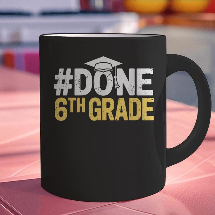 Done 6th Grade Graduation Sixth Grade 6th Graders Graphic Print Coffee Mug