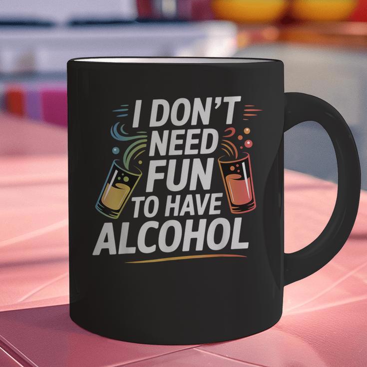 I Don't Need Fun To Have Alcohol Introvert Party Drink Graphic Print Coffee Mug I Don't Need Fun To Have Alcohol Introvert Party Drink Graphic Print Coffee Mug
