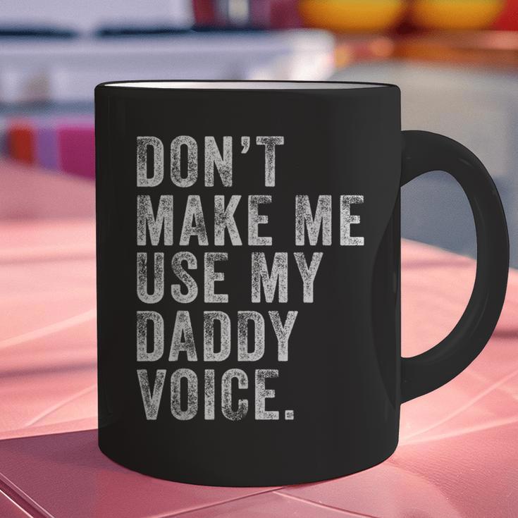 Don't Make Me Use My Daddy Voice Dad Vintage Retro Graphic Print Coffee Mug Don't Make Me Use My Daddy Voice Dad Vintage Retro Graphic Print Coffee Mug