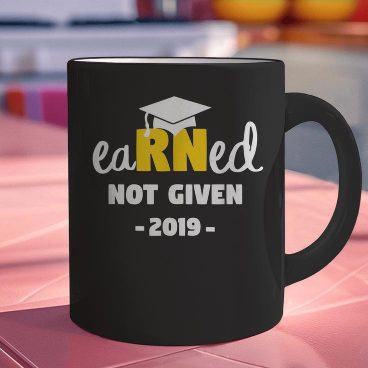 Earned Not Given Shirt RN Nurses Graduation 2019 Her Graphic Print Coffee Mug
