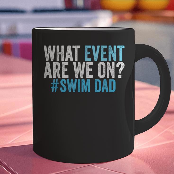 What Event Are We On Swim Dad Swimmer Father Swimming Graphic Print Coffee Mug