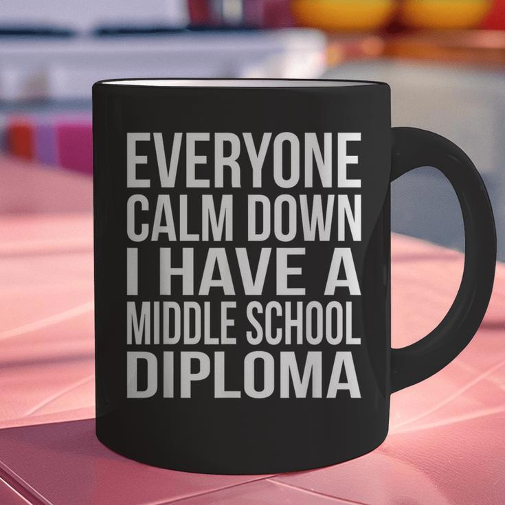 Everyone Calm Down I Have A Middle School Diploma Graduation Graphic Print Coffee Mug