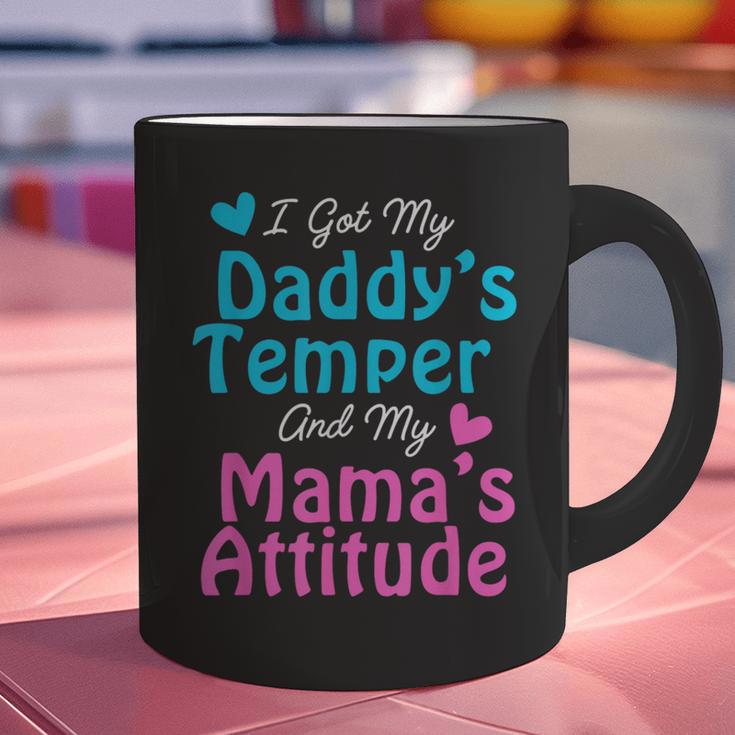 Family Tee I Got My Daddy's Temper And Mama's Attitude Graphic Print Coffee Mug