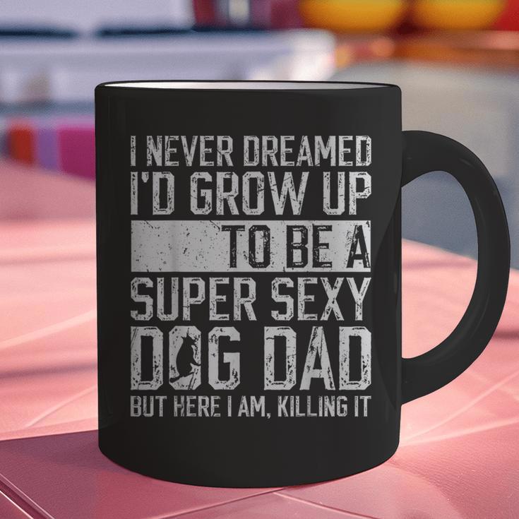 Father's Day I Never Dreamed I'd Be a Super Sexy Dog Dad Graphic Print Coffee Mug