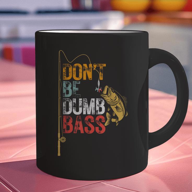 Fishing Jokes Dad Dont Be A Dumb Bass Fish Fisherman Graphic Print Coffee Mug