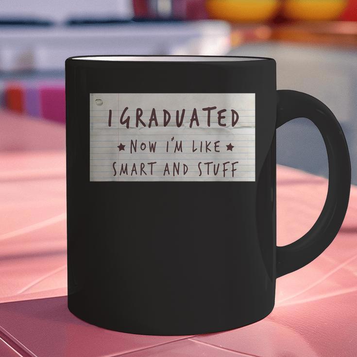 I Graduated Now I'm Like Smart & Stuff Tee Graduation Shirts Graphic Print Coffee Mug