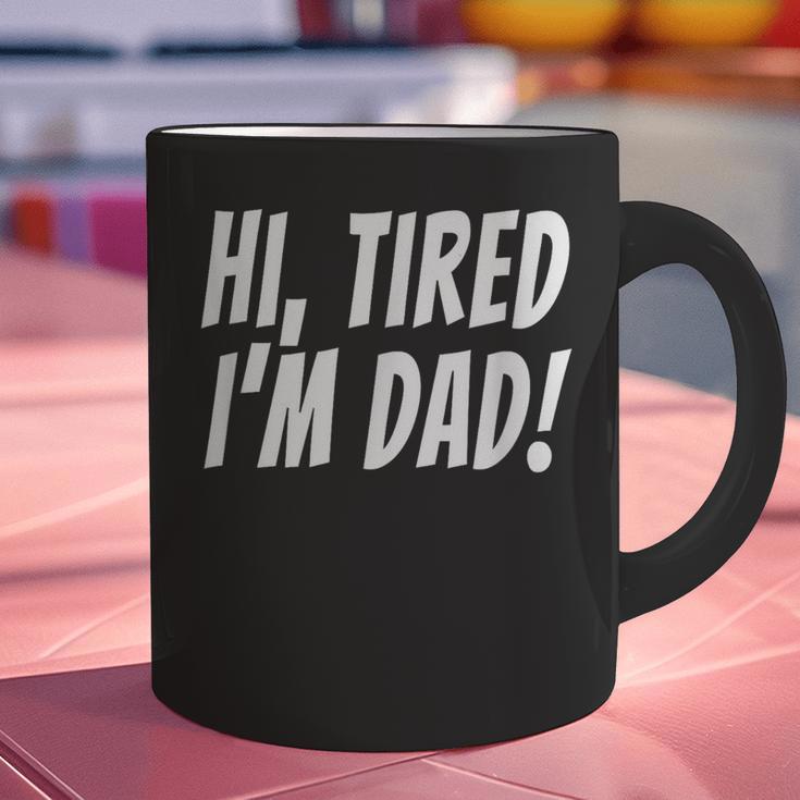 Hi Tired I'm Dad Dad Joke T-Shirt King Of Bad Jokes Graphic Print Coffee Mug Hi Tired I'm Dad Dad Joke T-Shirt King Of Bad Jokes Graphic Print Coffee Mug