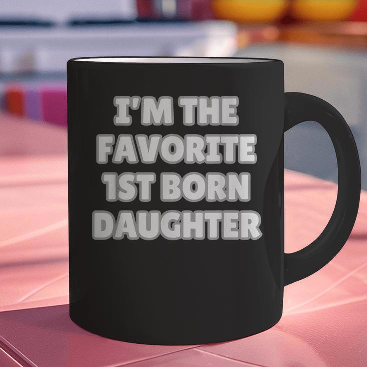 I'M THE FAVORITE 1ST BORN DAUGHTER Mom Dad First Child Graphic Print Coffee Mug