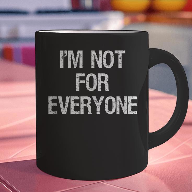 I'm Not For Everyone Humor Joke Sarcastic Introvert Graphic Print Coffee Mug