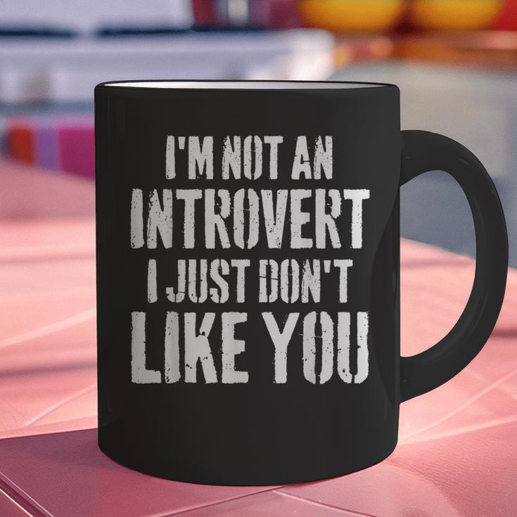 I'm Not Introvert I Just Don't Like You Sarcastic Quote Graphic Print Coffee Mug I'm Not Introvert I Just Don't Like You Sarcastic Quote Graphic Print Coffee Mug