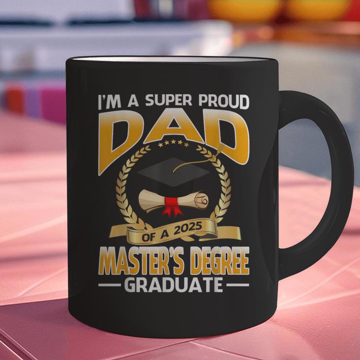 I'm A Super Proud Dad Of A 2025 Master's Degree Graduate Graphic Print Coffee Mug