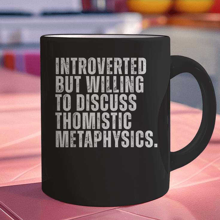 Introverted But Willing To Discuss Thomistic Metaphysics Graphic Print Coffee Mug Introverted But Willing To Discuss Thomistic Metaphysics Graphic Print Coffee Mug