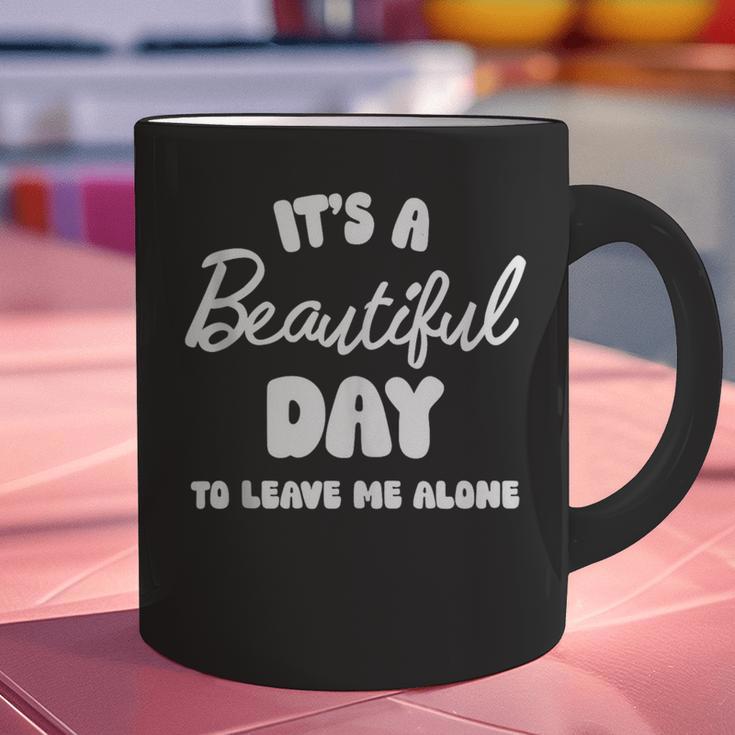 It's a Beautiful Day To Leave Me Alone Introvert Graphic Print Coffee Mug It's a Beautiful Day To Leave Me Alone Introvert Graphic Print Coffee Mug