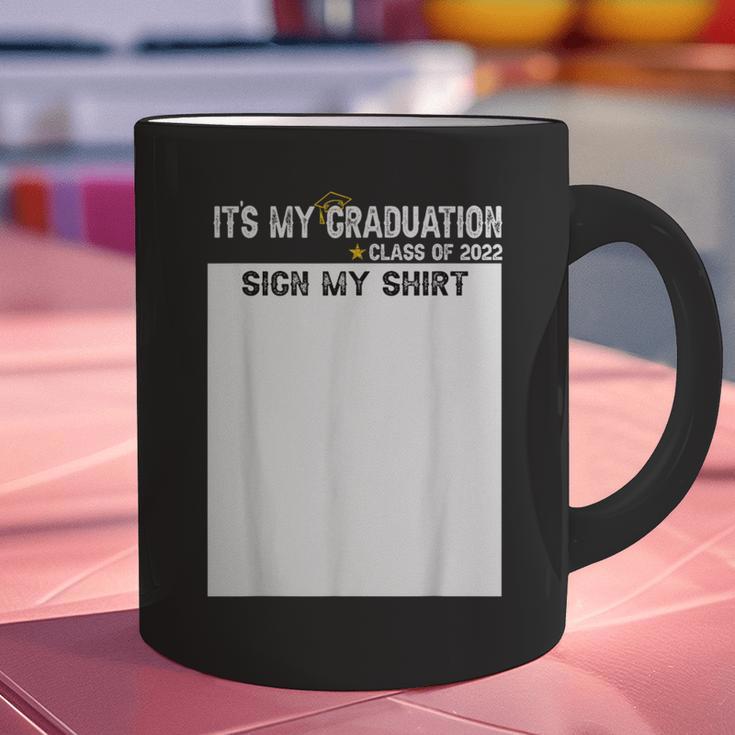 It's My Graduation Sign My Shirt Class Of 2022 For Men Women Graphic Print Coffee Mug