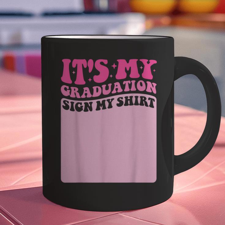 It's My Graduation Sign My Shirt Groovy Girls Graduation Graphic Print Coffee Mug