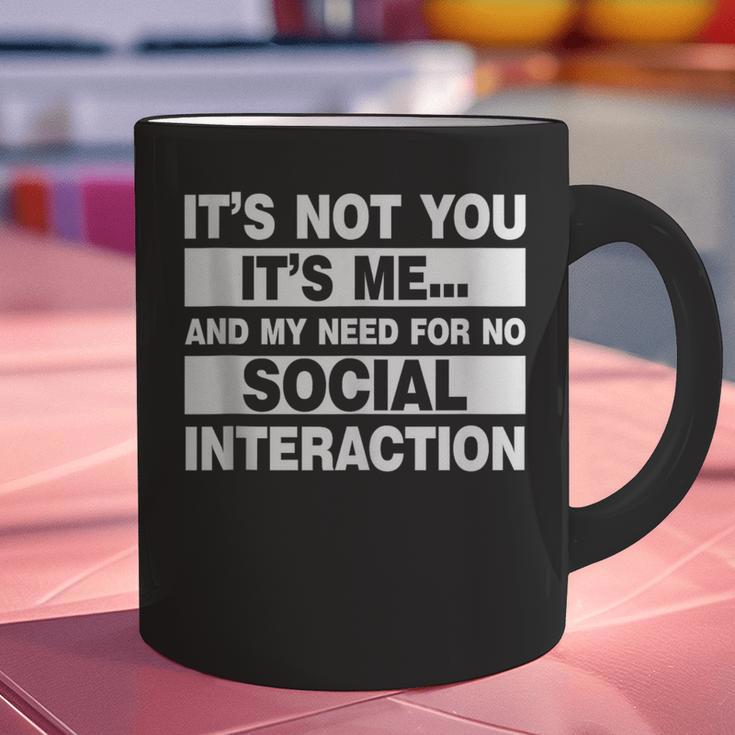 Its Not You Its Me And My Need For No Social Introvert Graphic Print Coffee Mug Its Not You Its Me And My Need For No Social Introvert Graphic Print Coffee Mug