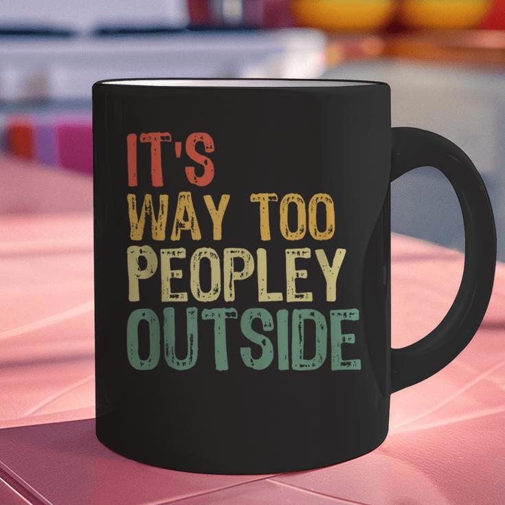 It's Way Too Peopley Outside Introvert Sarcastic Vintage Graphic Print Coffee Mug It's Way Too Peopley Outside Introvert Sarcastic Vintage Graphic Print Coffee Mug