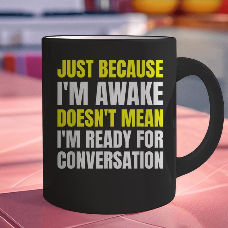Just Because I'm Awake No Morning Person Introvert Witty Graphic Print Coffee Mug Just Because I'm Awake No Morning Person Introvert Witty Graphic Print Coffee Mug