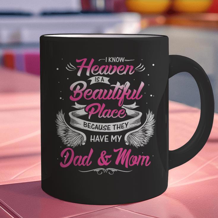 I Know Heaven Is A Beautiful Place They Have My Dad & Mom Graphic Print Coffee Mug