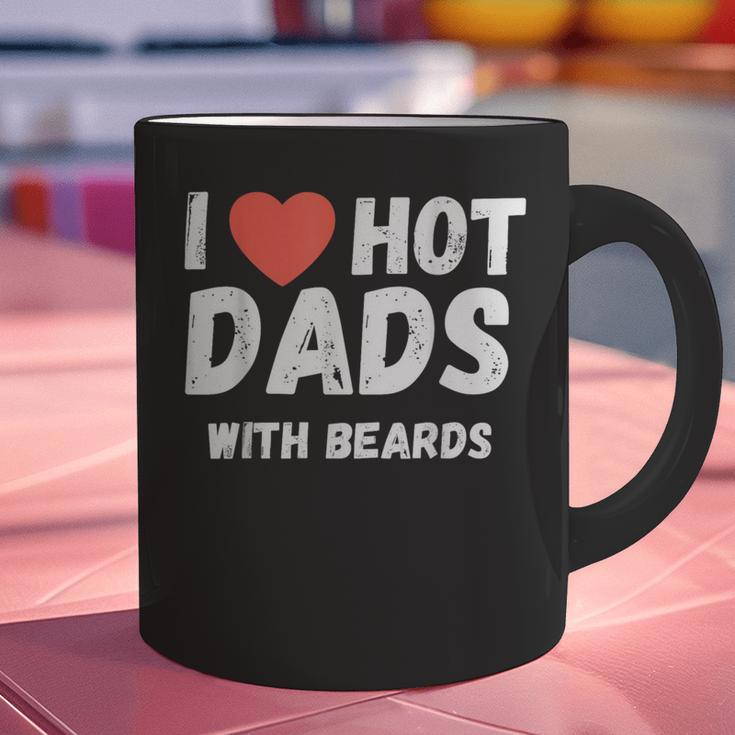 I Love Hot Dads With Beards I Heart Hot Dads Shirt Graphic Print Coffee Mug
