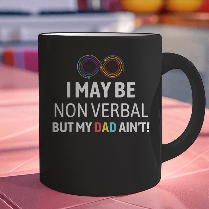 I May Be Non Verbal But My Dad Ain't Autism Pride Graphic Print Coffee Mug