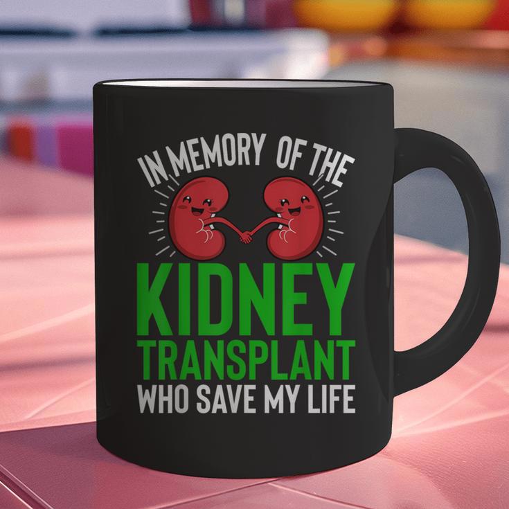 In Memory Of The Kidney Transplant Organ Recipient Graphic Print Coffee Mug In Memory Of The Kidney Transplant Organ Recipient Graphic Print Coffee Mug