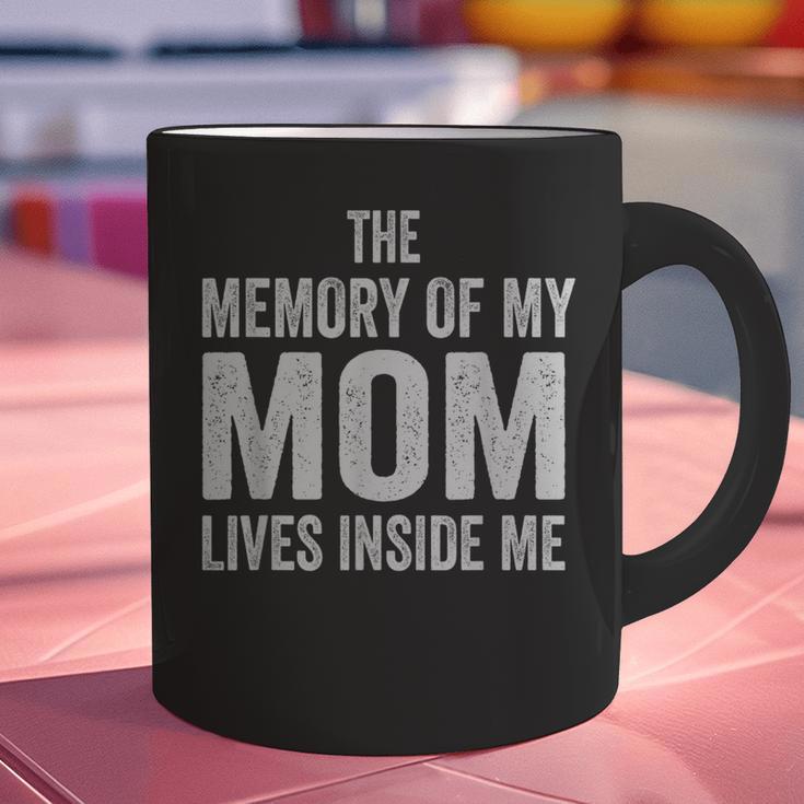 The Memory Of My Mom Lives Inside Me Graphic Print Coffee Mug