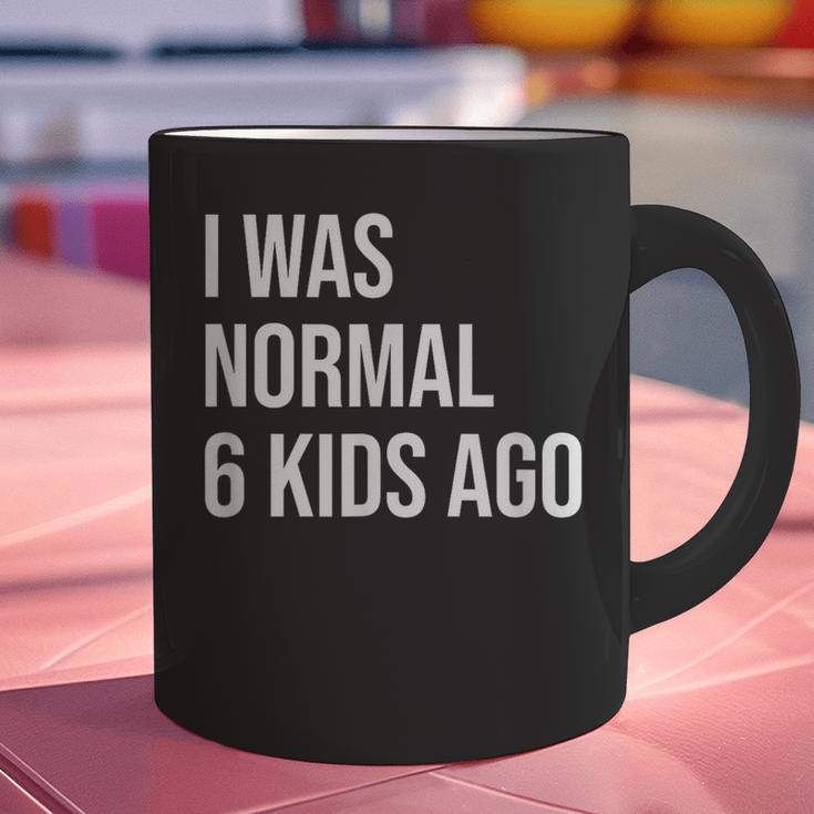 I Was Normal 6 Kids Ago Mom Of Six Dad Of 6 Children Fun Graphic Print Coffee Mug