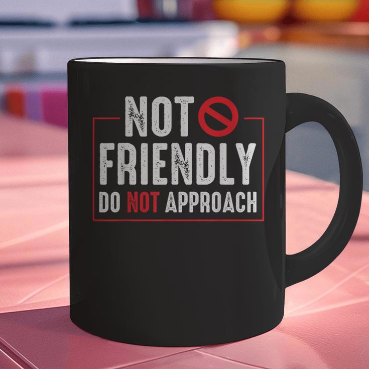 Not Friendly Do Not Approach Witty Introvert Tee Graphic Print Coffee Mug Not Friendly Do Not Approach Witty Introvert Tee Graphic Print Coffee Mug