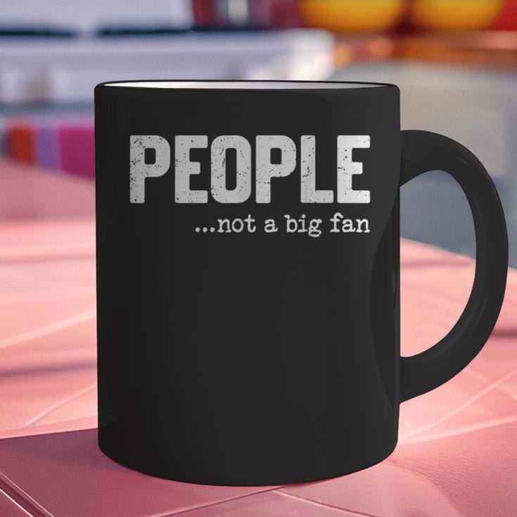 People Not A Big Fan Introvert Sarcasm Mom Dad Joke Graphic Print Coffee Mug People Not A Big Fan Introvert Sarcasm Mom Dad Joke Graphic Print Coffee Mug