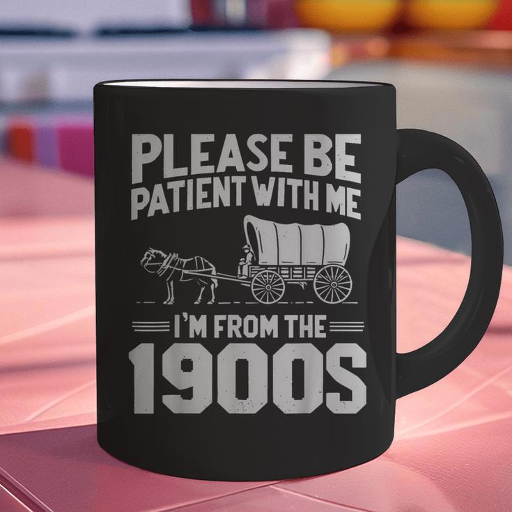 Please Be Patient I'm From The 1900s Men Women Graphic Print Coffee Mug