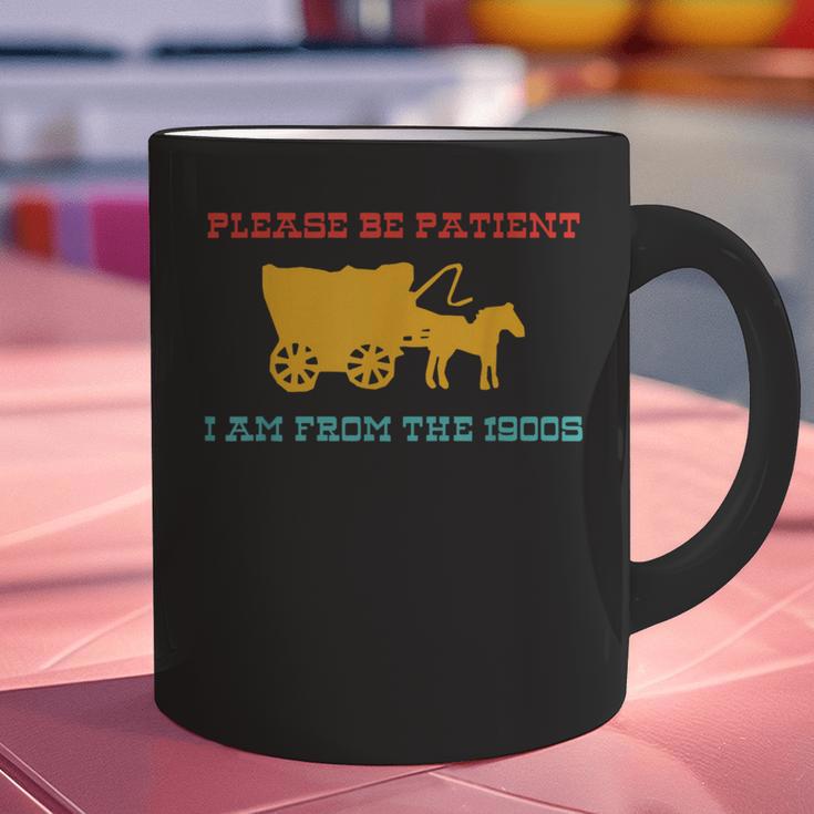 Please Be Patient I'm From The 1900s Millennial Humor Retro Graphic Print Coffee Mug Please Be Patient I'm From The 1900s Millennial Humor Retro Graphic Print Coffee Mug