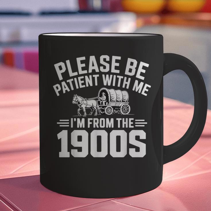 Please Be Patient With My I'm From The 1900s Retirement Graphic Print Coffee Mug Please Be Patient With My I'm From The 1900s Retirement Graphic Print Coffee Mug