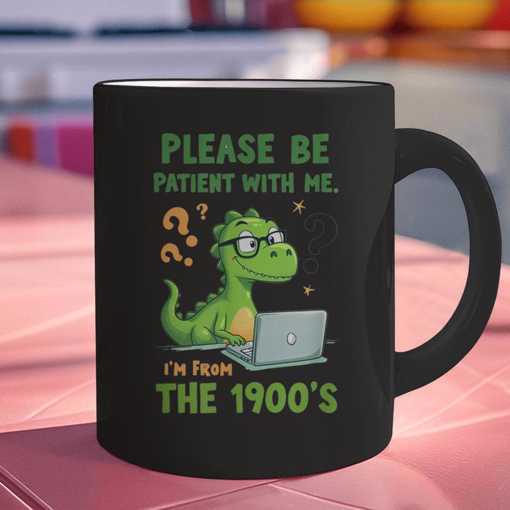 Please Be Patient With Me I'm From The 1900s Soft Tee Graphic Print Coffee Mug