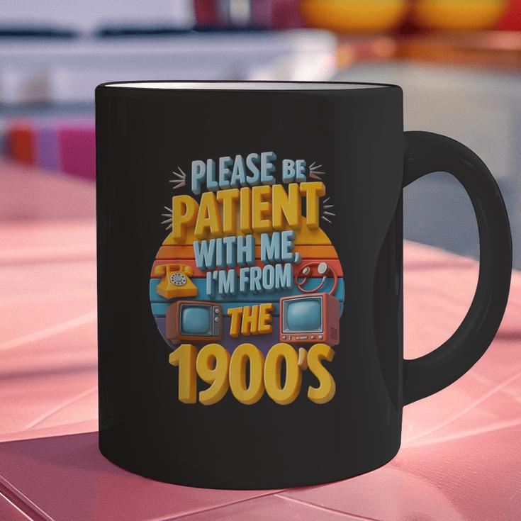 Please Be Patient-With Me I'm From The 1900s Retro 90's Graphic Print Coffee Mug Please Be Patient-With Me I'm From The 1900s Retro 90's Graphic Print Coffee Mug
