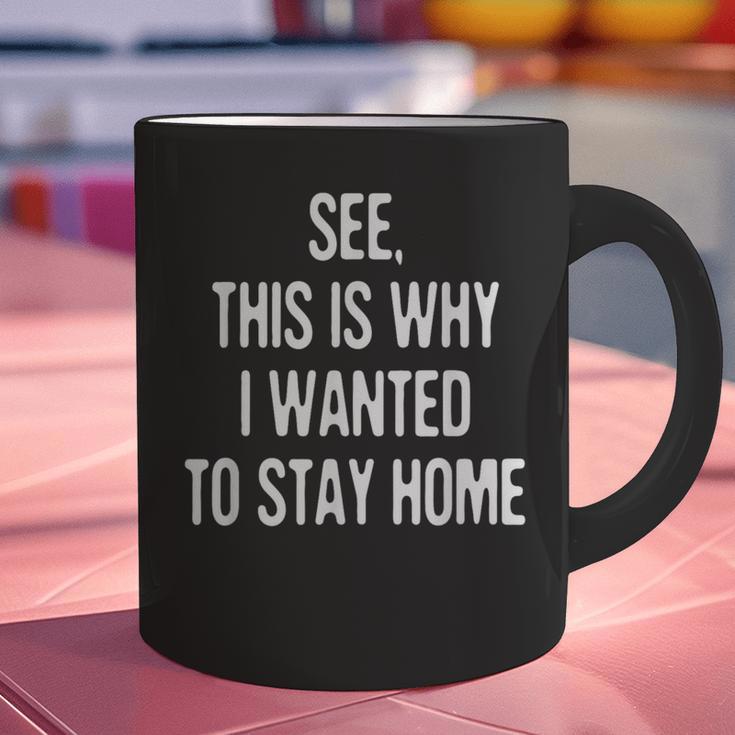 See This Is Why I Wanted To Stay Home Introvert Quote Graphic Print Coffee Mug See This Is Why I Wanted To Stay Home Introvert Quote Graphic Print Coffee Mug