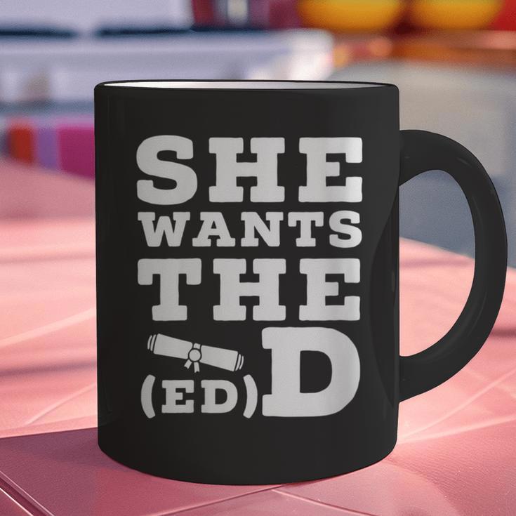 She Wants The EdD Graduation Doctorate EdD Graduate Graphic Print Coffee Mug