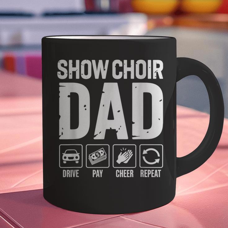 Show Choir Dad Drive Pay Cheer Dad Of A Choir Performer Graphic Print Coffee Mug