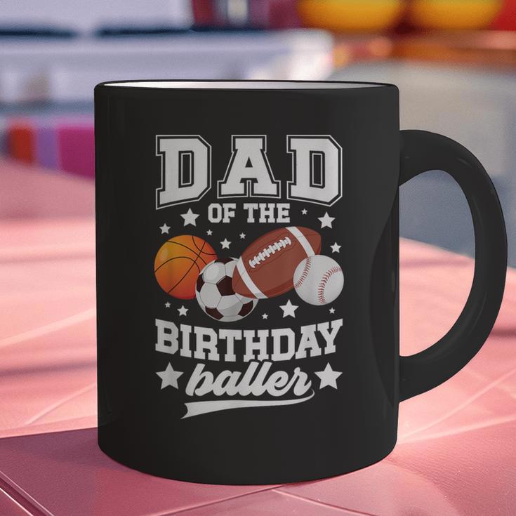 Sports Dad Of The Birthday Baller Sports Family Party Graphic Print Coffee Mug Sports Dad Of The Birthday Baller Sports Family Party Graphic Print Coffee Mug