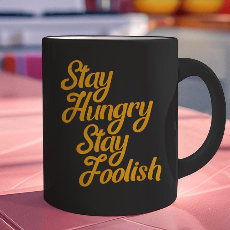 Stay Hungry Stay Foolish Shirt Motivational Graduation Tee Graphic Print Coffee Mug