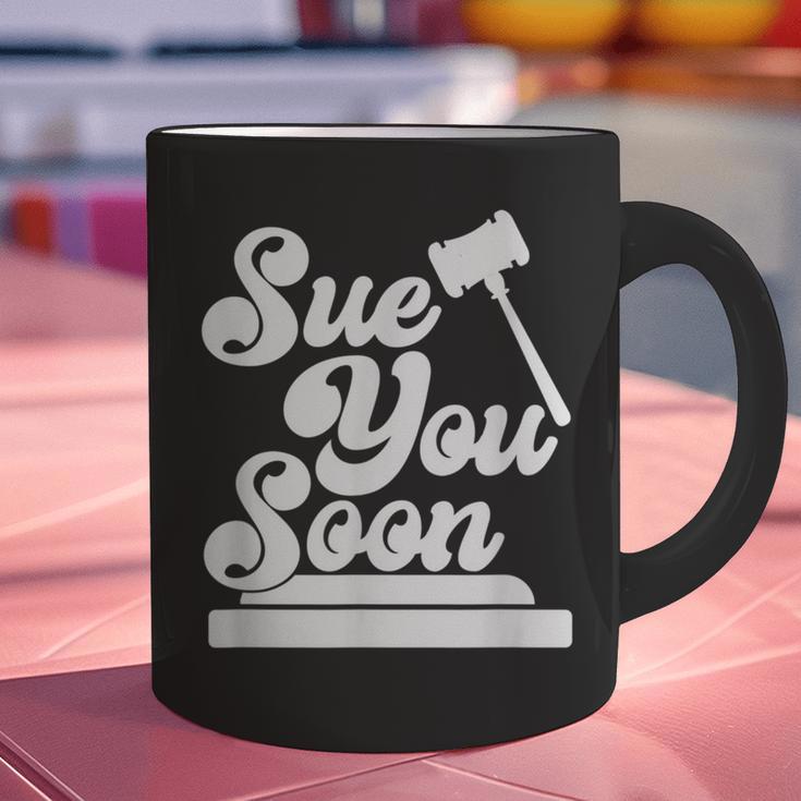 Sue You Soon Law Student School Graduation Graphic Print Coffee Mug