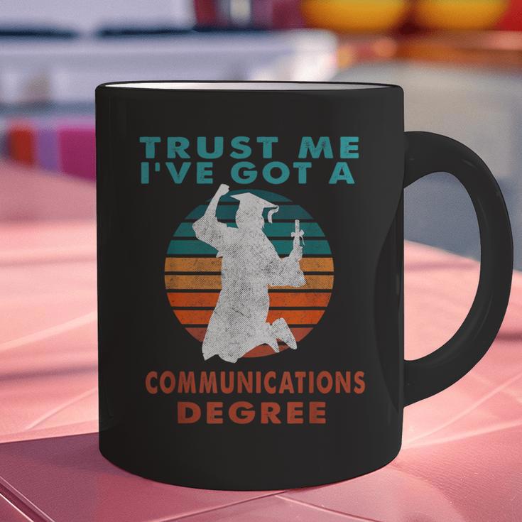 Trust Me I'Ve Got A Communications Degree College Graduation Graphic Print Coffee Mug